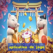 aplicativo de jogo pra ganhar dinheiro